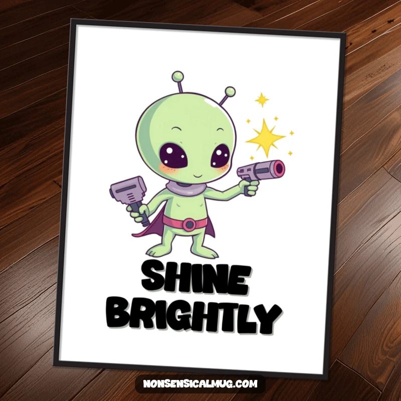Funny Kawaii Alien Sparkle Ray Gun Poster: A cute alien aims a sparkling ray gun, creating a visually dazzling and playful art piece.