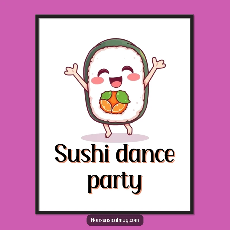 Funny Sushi Dance Poster: Joyful Wall Art, Perfect Funny Gift for Kitchens
