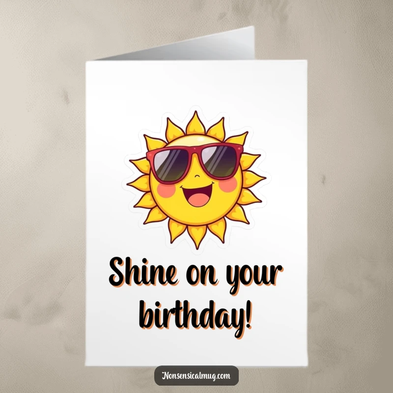 Funny Free Printable Birthday Card: A cheerful sun character beams with oversized sunglasses, wishing you a cool birthday.