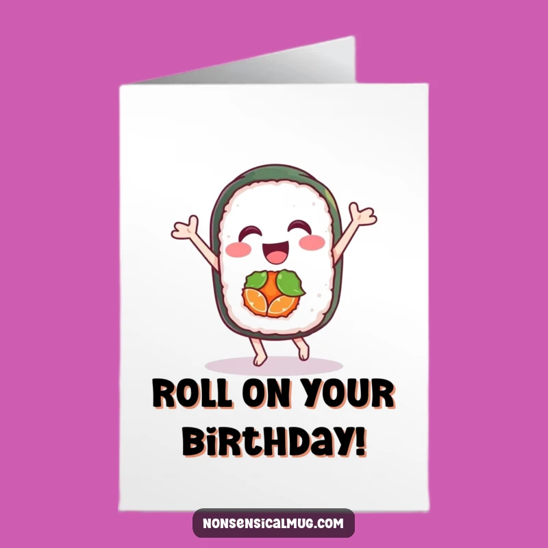 Free Printable Sushi Birthday Card: Joyful Rolling Dancer Downloadable Funny Gift