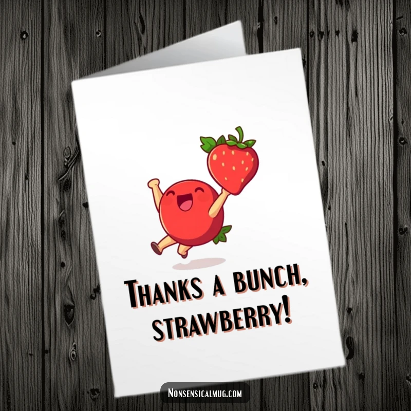 Funny Free Printable Thank You Card: A happy strawberry doing a cartwheel, expressing gratitude with energetic leaps and a joyful spirit.