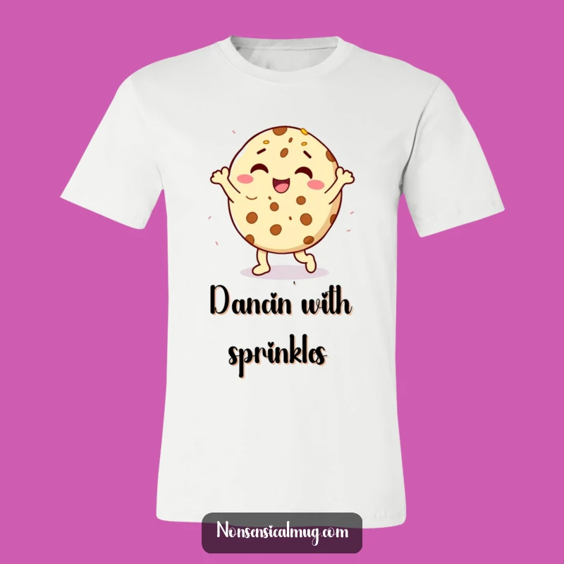 Funny Cookie Dance T-Shirt - Spread Happiness Sprinkle Gift