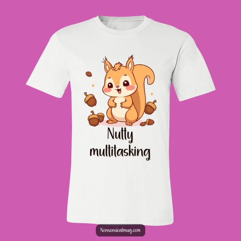 Funny Squirrel Juggling T-Shirt: Happy Nutty Acrobat Tee, Ideal Funny Gift!
