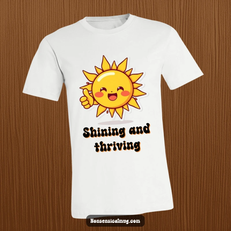 Funny T-shirt featuring a beaming sun character radiating joy and giving a clear thumbs up, symbolizing happiness and positive encouragement.